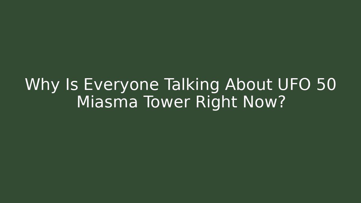Why Is Everyone Talking About UFO 50 Miasma Tower Right Now?