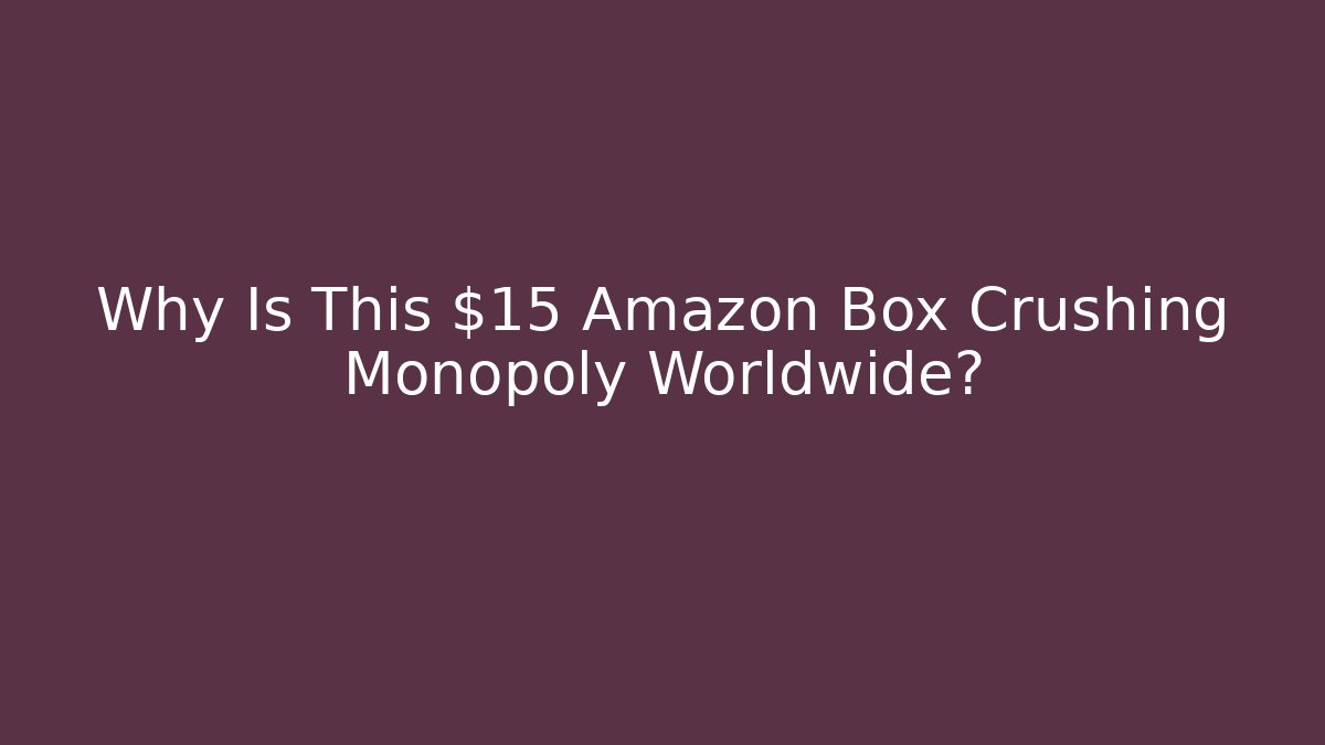Why Is This $15 Amazon Box Crushing Monopoly Worldwide?