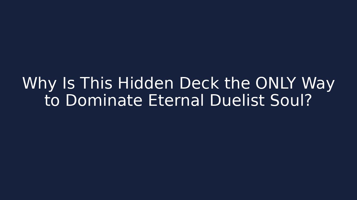 Why Is This Hidden Deck the ONLY Way to Dominate Eternal Duelist Soul? - Boomer Naturals
