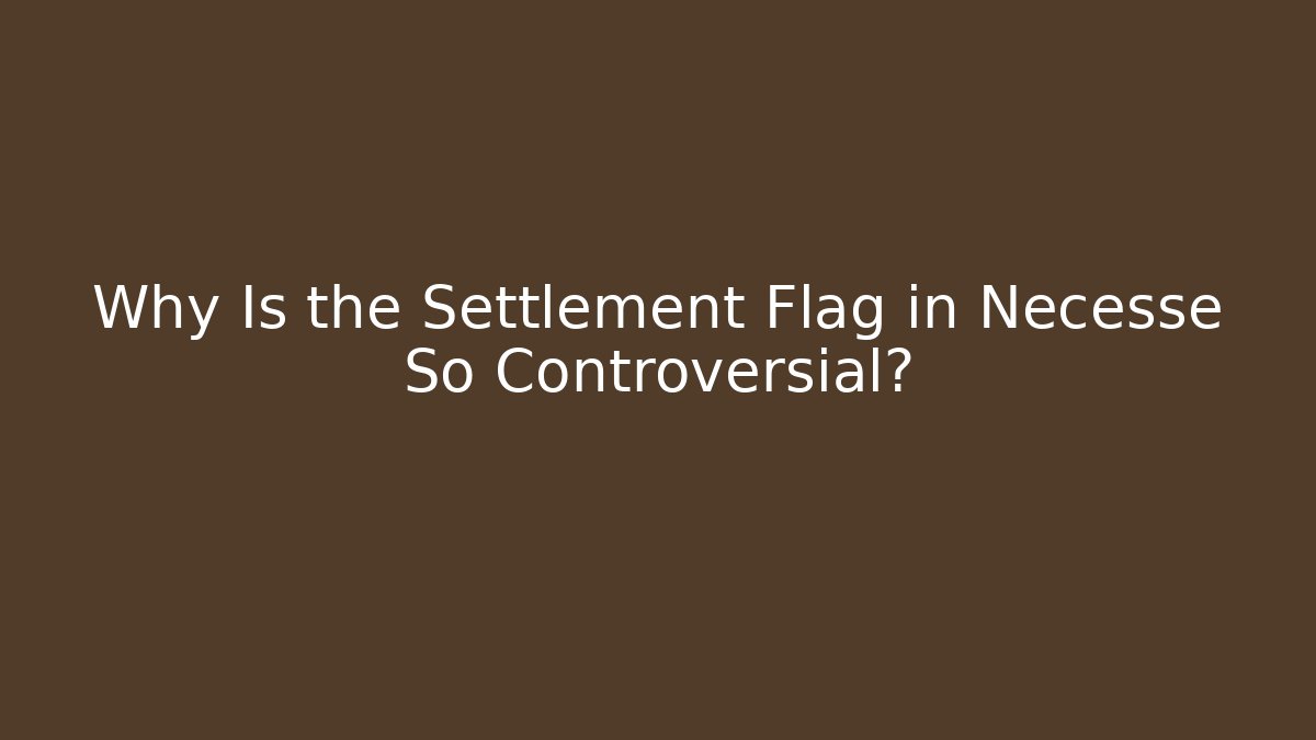 Why Is the Settlement Flag in Necesse So Controversial?