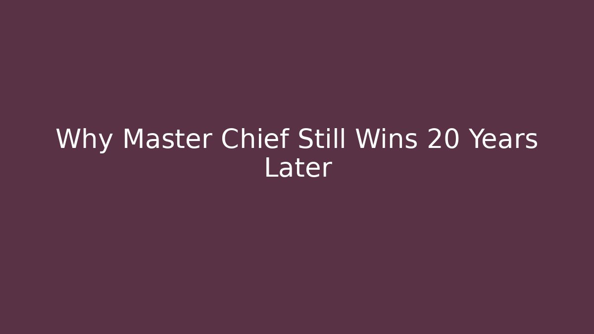 Why Master Chief Still Wins 20 Years Later
