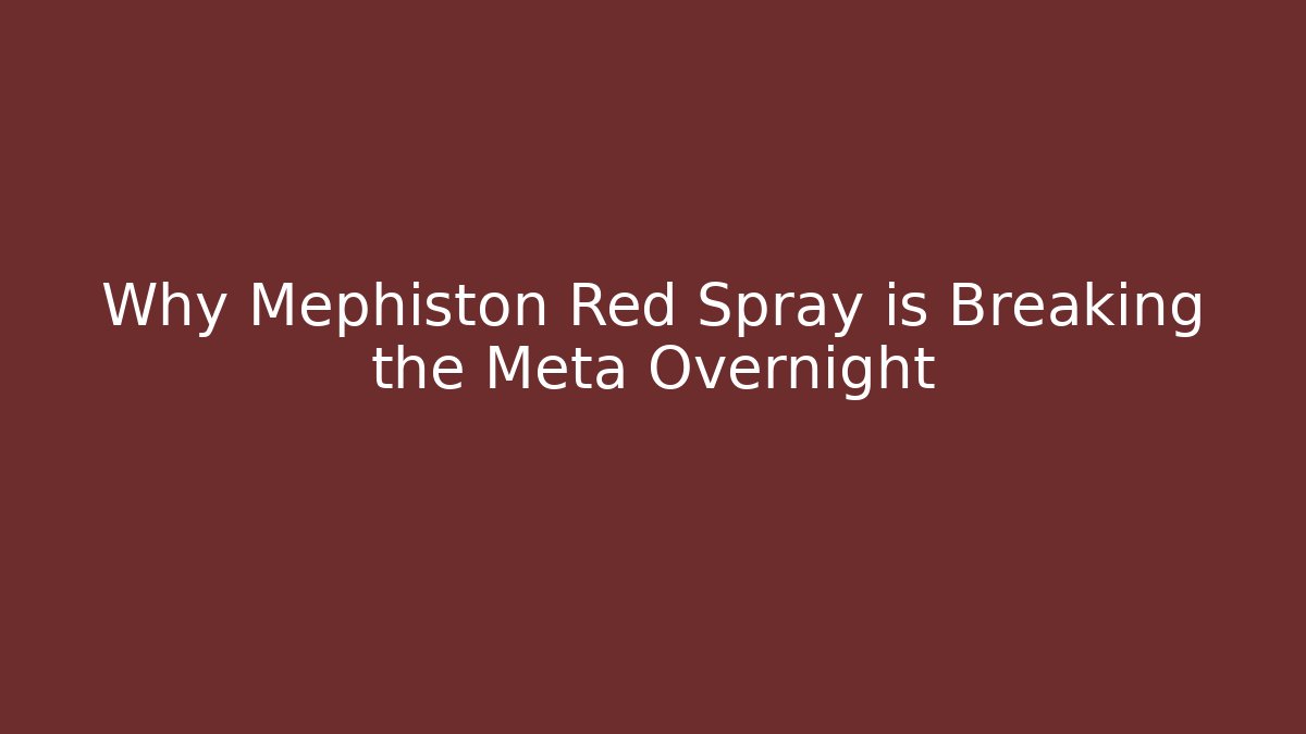 Why Mephiston Red Spray is Breaking the Meta Overnight - Boomer Naturals