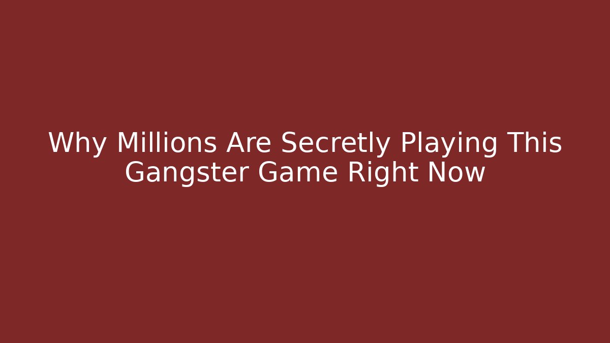Why Millions Are Secretly Playing This Gangster Game Right Now