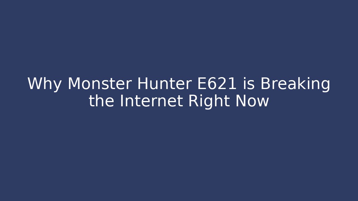 Why Monster Hunter E621 is Breaking the Internet Right Now