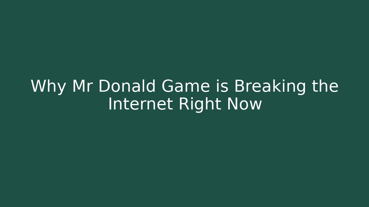 Why Mr Donald Game is Breaking the Internet Right Now