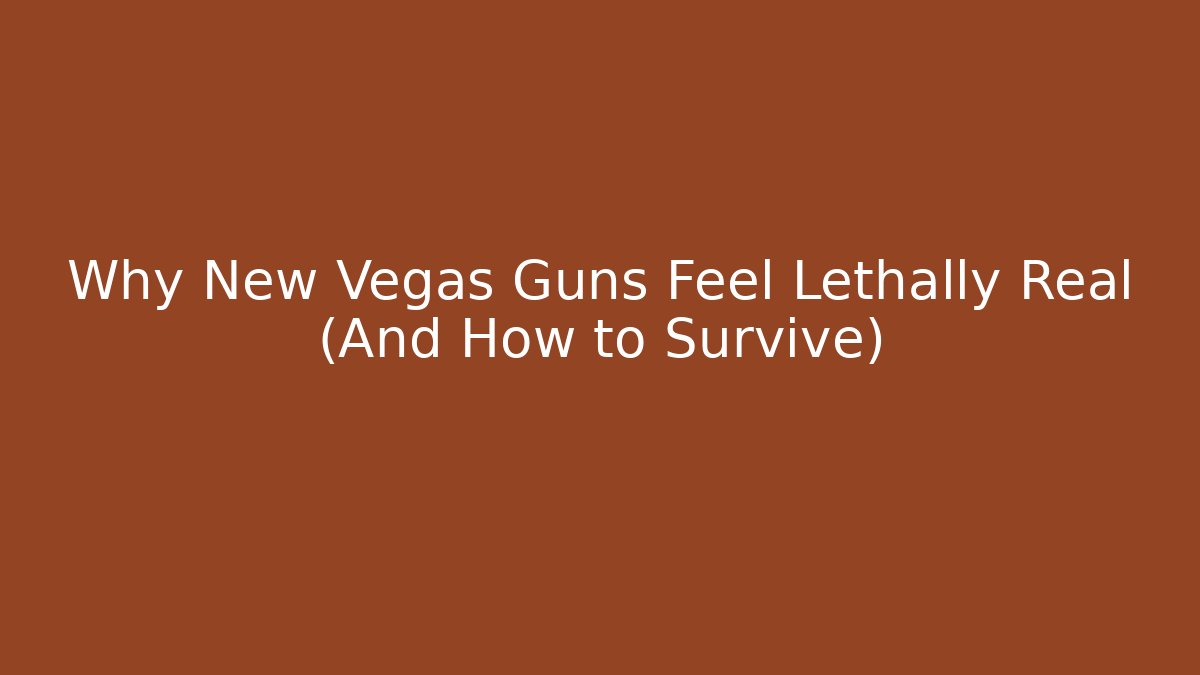 Why New Vegas Guns Feel Lethally Real (And How to Survive)