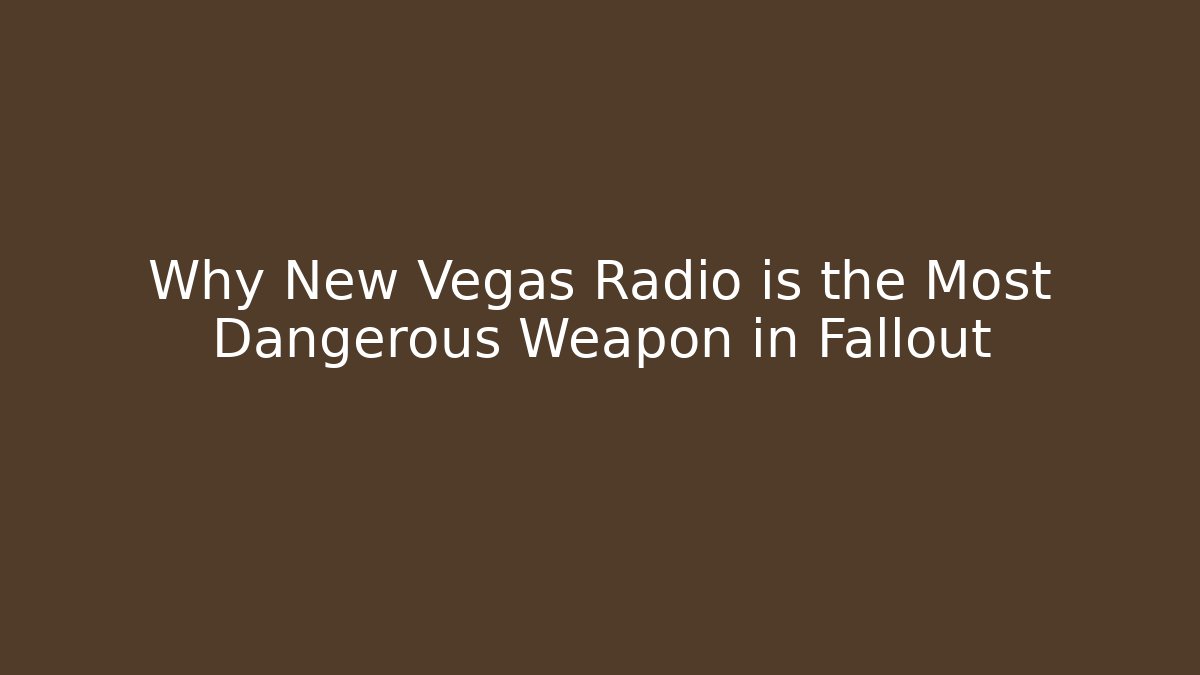 Why New Vegas Radio is the Most Dangerous Weapon in Fallout