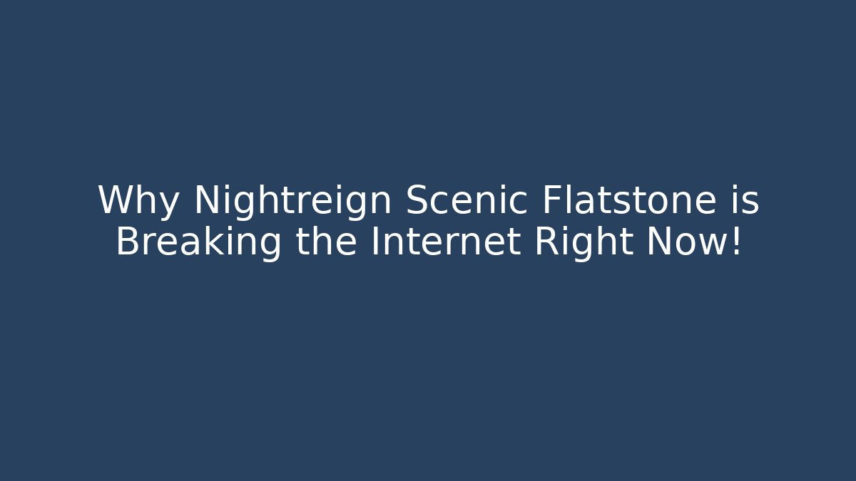 Why Nightreign Scenic Flatstone is Breaking the Internet Right Now!