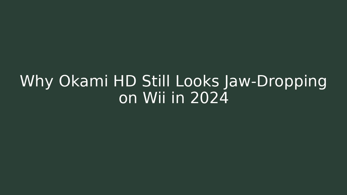 Why Okami HD Still Looks Jaw-Dropping on Wii in 2024