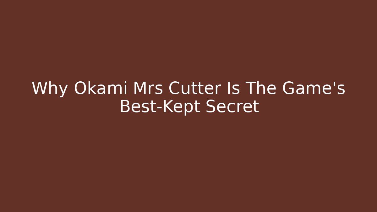 Why Okami Mrs Cutter Is The Game’s Best-Kept Secret