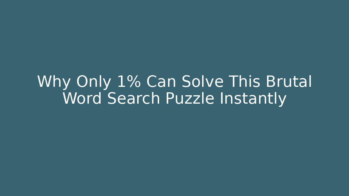 Why Only 1% Can Solve This Brutal Word Search Puzzle Instantly