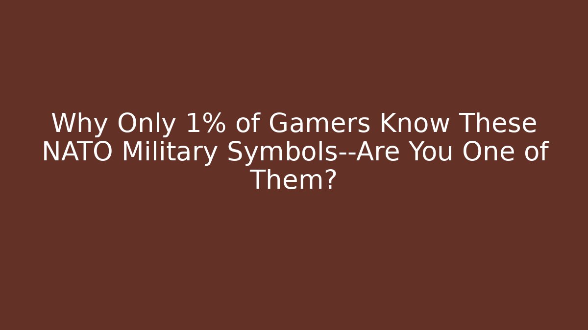 Why Only 1% of Gamers Know These NATO Military Symbols—Are You One of Them?