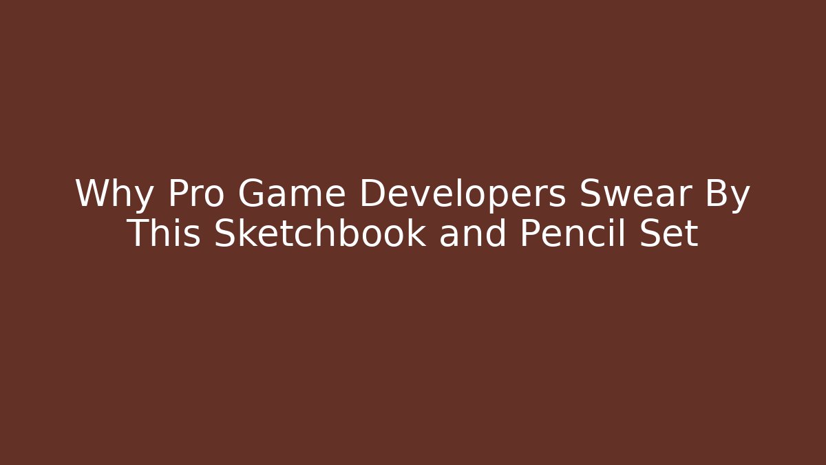 Why Pro Game Developers Swear By This Sketchbook and Pencil Set