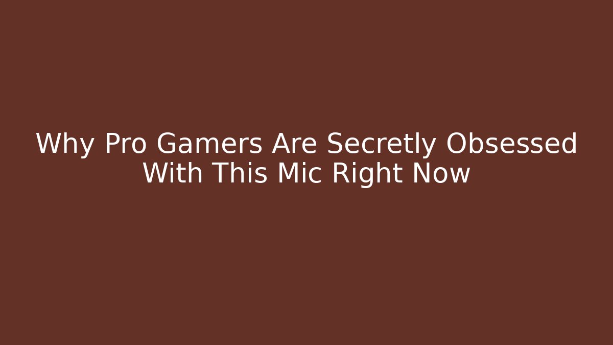 Why Pro Gamers Are Secretly Obsessed With This Mic Right Now
