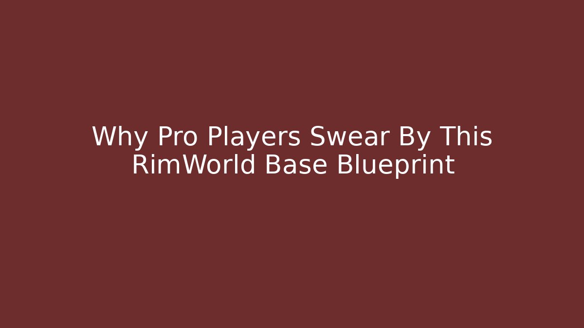Why Pro Players Swear By This RimWorld Base Blueprint