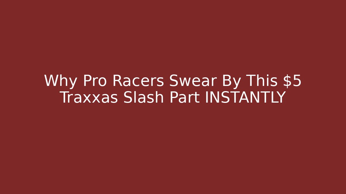 Why Pro Racers Swear By This $5 Traxxas Slash Part INSTANTLY