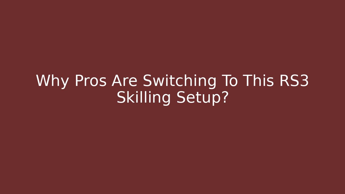 Why Pros Are Switching To This RS3 Skilling Setup?