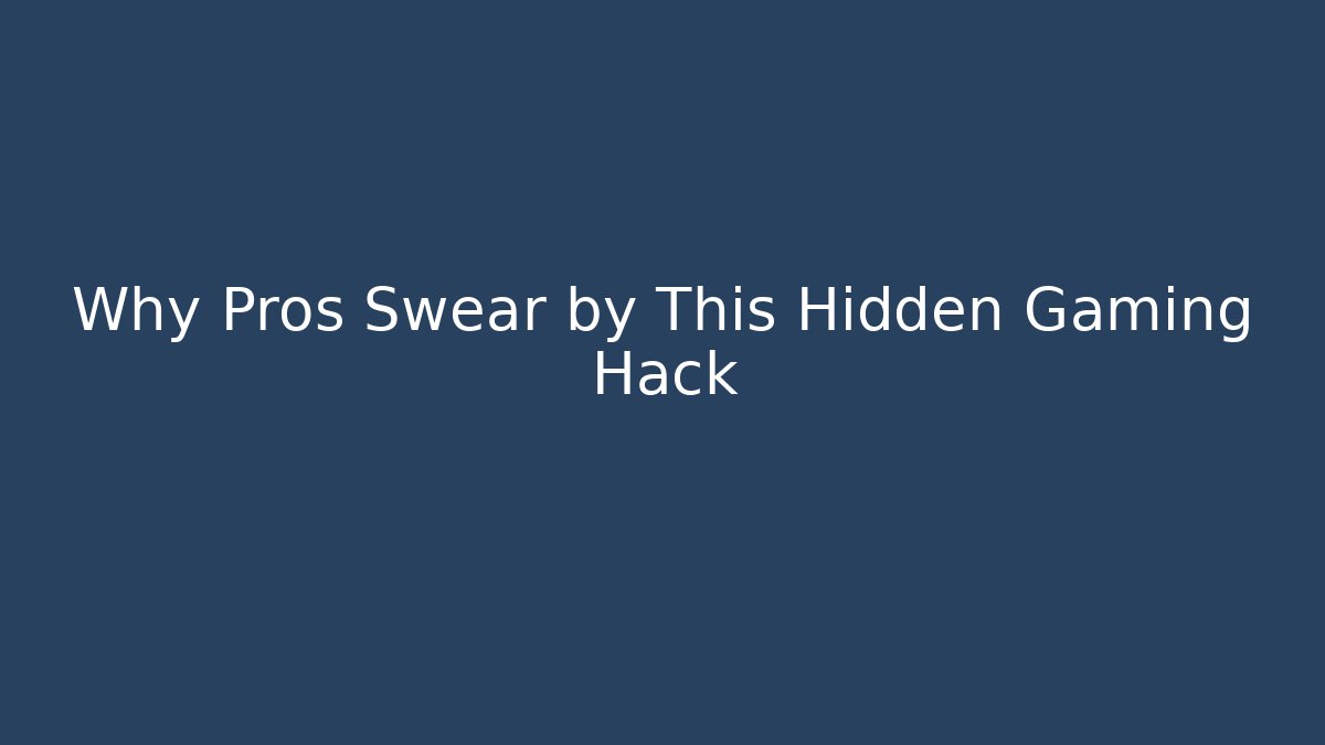 Why Pros Swear by This Hidden Gaming Hack