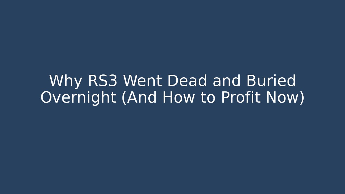 Why RS3 Went Dead and Buried Overnight (And How to Profit Now)