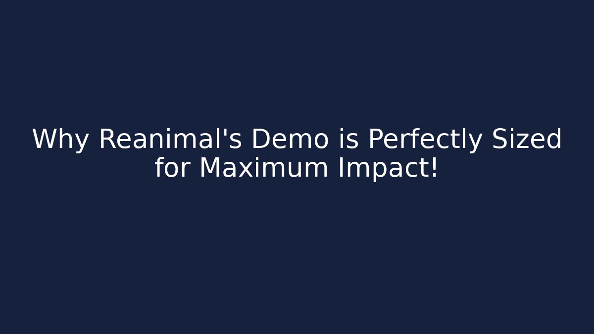 Why Reanimal's Demo is Perfectly Sized for Maximum Impact!