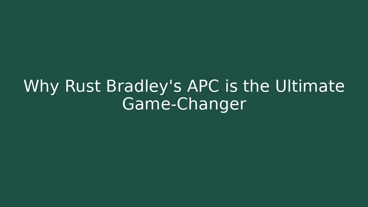 Why Rust Bradley's APC is the Ultimate Game-Changer - Boomer Naturals