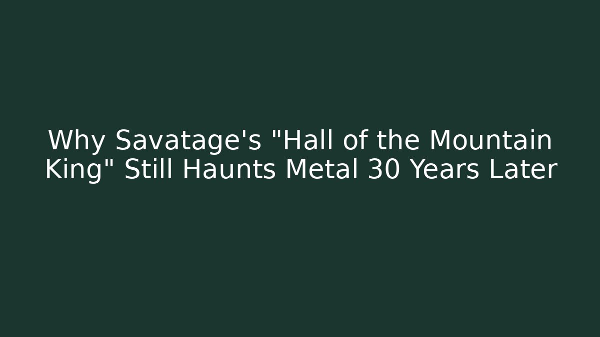 Why Savatage's "Hall of the Mountain King" Still Haunts Metal 30 Years Later