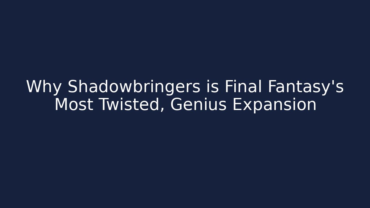 Why Shadowbringers is Final Fantasy's Most Twisted, Genius Expansion