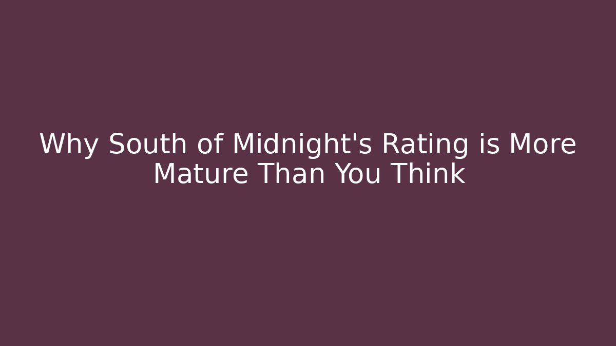 Why South of Midnight's Rating is More Mature Than You Think