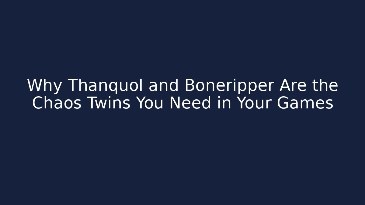 Why Thanquol and Boneripper Are the Chaos Twins You Need in Your Games