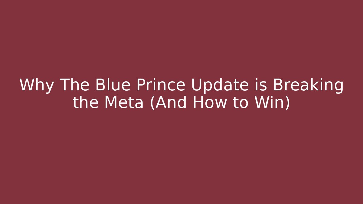 Why The Blue Prince Update is Breaking the Meta (And How to Win) - Boomer Naturals