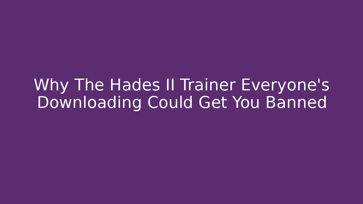 Why The Hades II Trainer Everyone's Downloading Could Get You Banned