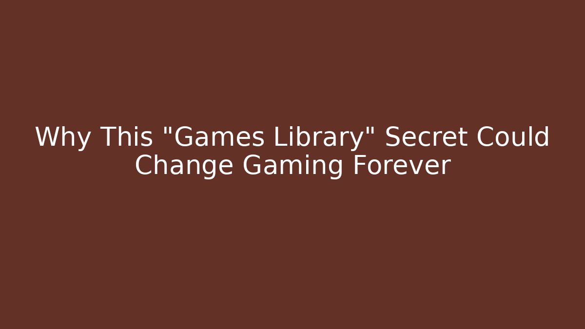 Why This "Games Library" Secret Could Change Gaming Forever - Boomer Naturals
