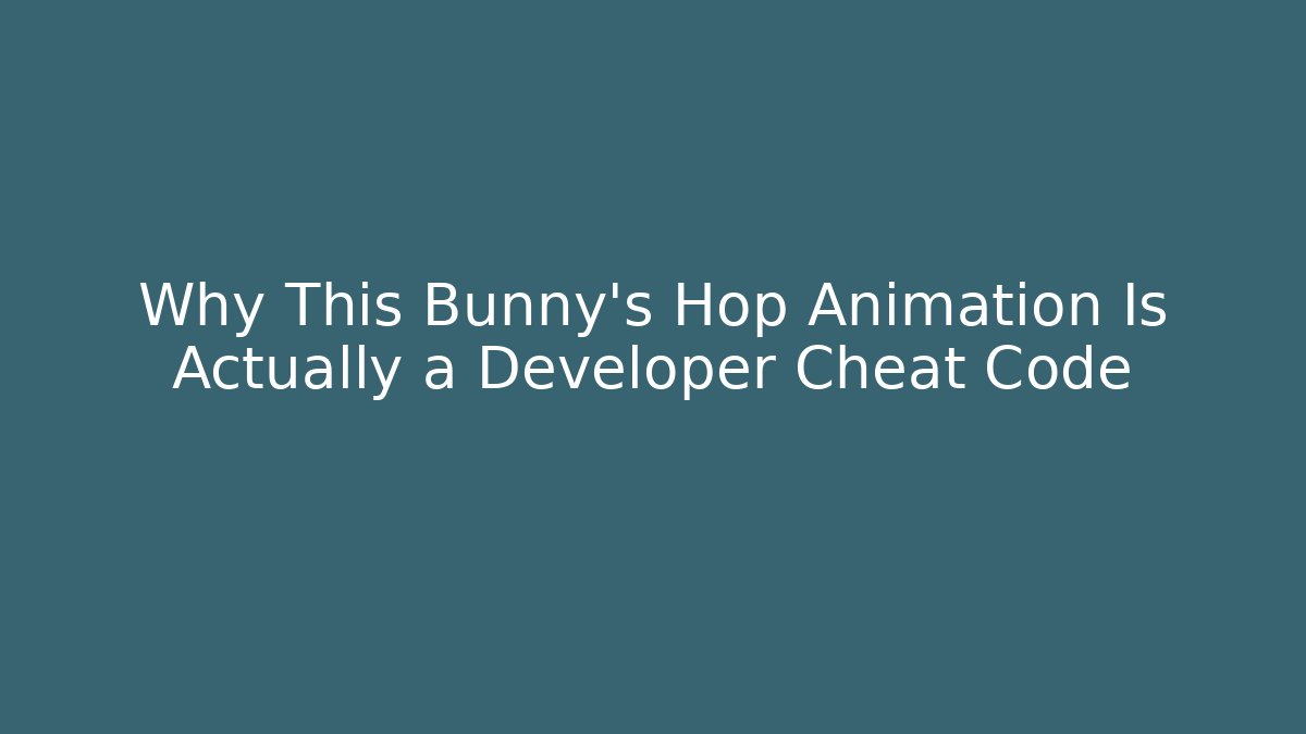 Why This Bunny's Hop Animation Is Actually a Developer Cheat Code - Boomer Naturals
