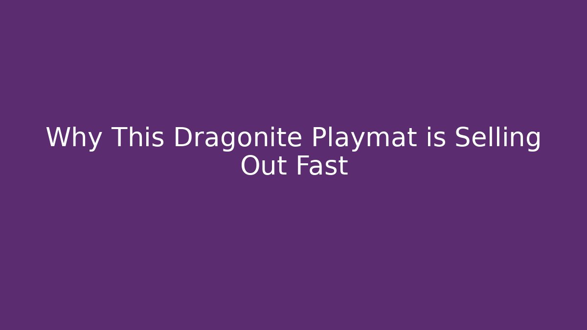 Why This Dragonite Playmat is Selling Out Fast - Boomer Naturals