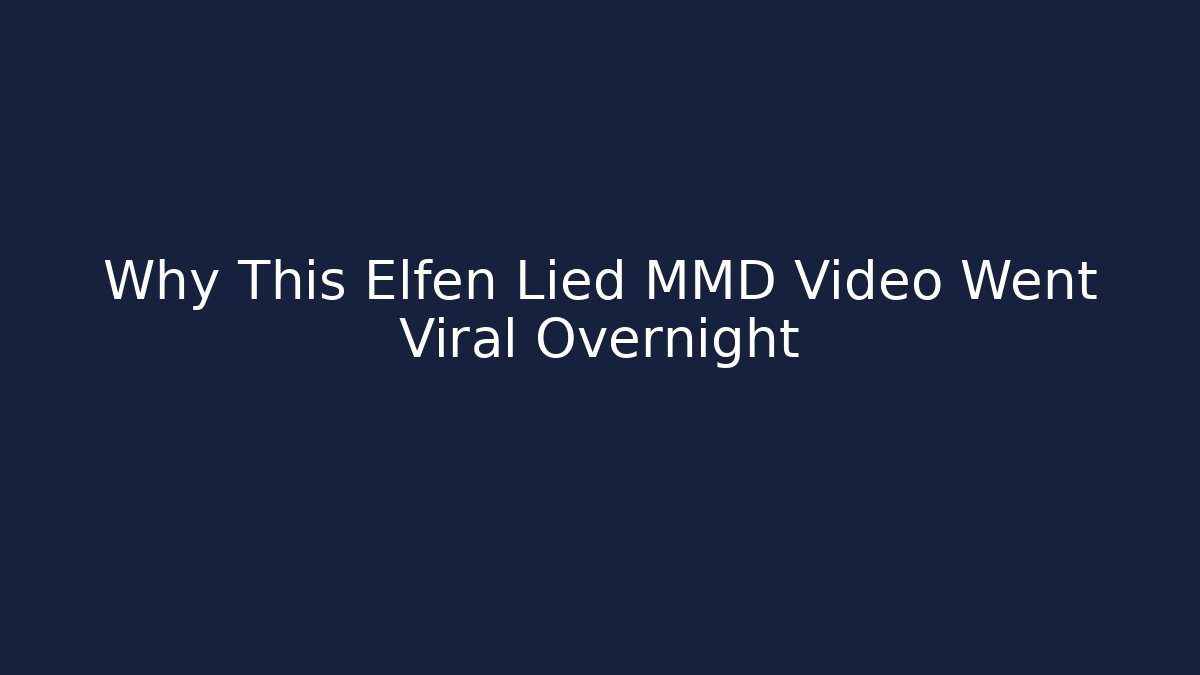 Why This Elfen Lied MMD Video Went Viral Overnight