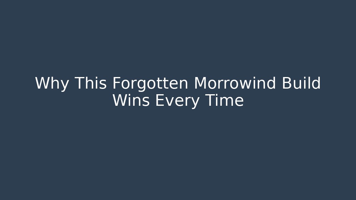 Why This Forgotten Morrowind Build Wins Every Time