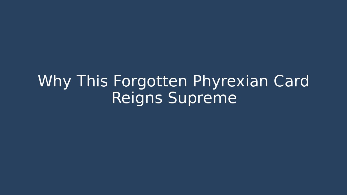Why This Forgotten Phyrexian Card Reigns Supreme - Boomer Naturals