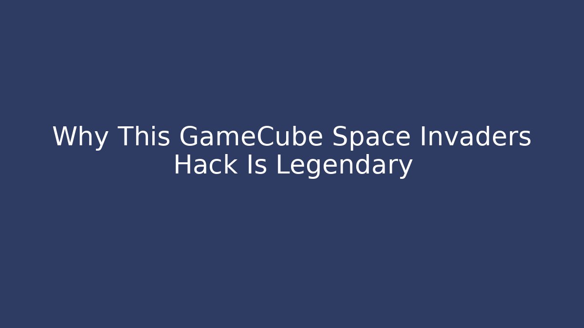 Why This GameCube Space Invaders Hack Is Legendary - Boomer Naturals