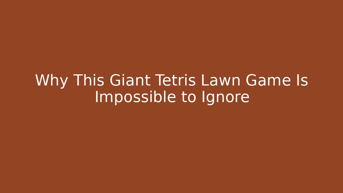 Why This Giant Tetris Lawn Game Is Impossible to Ignore