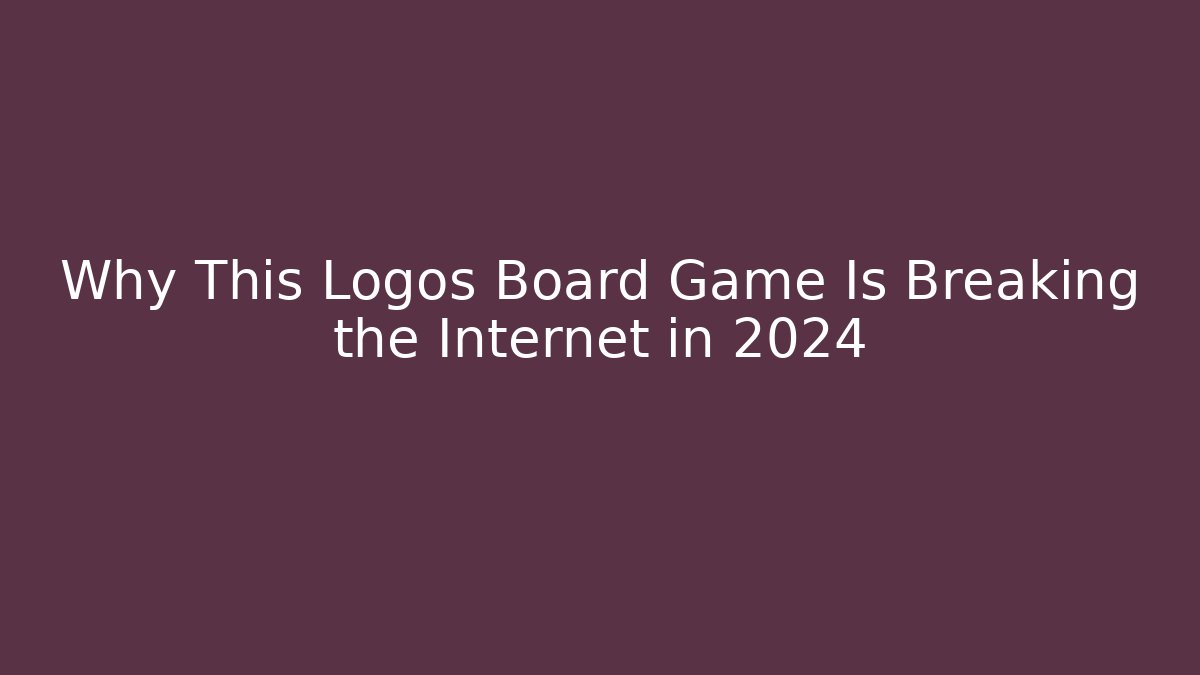 Why This Logos Board Game Is Breaking the Internet in 2024