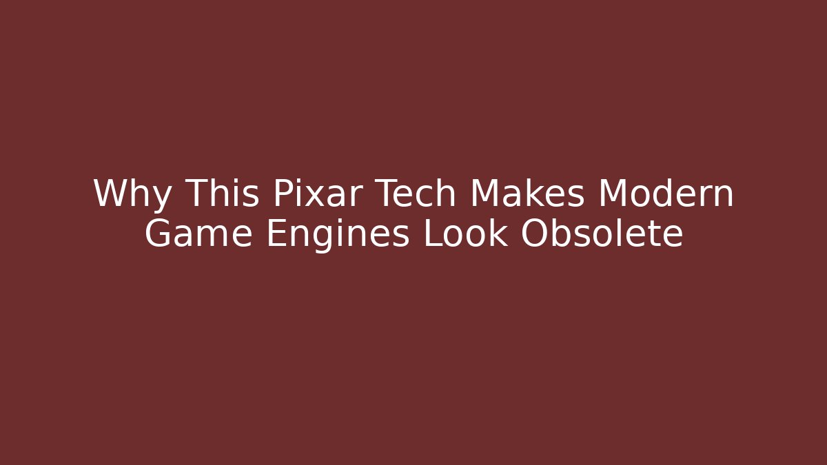 Why This Pixar Tech Makes Modern Game Engines Look Obsolete