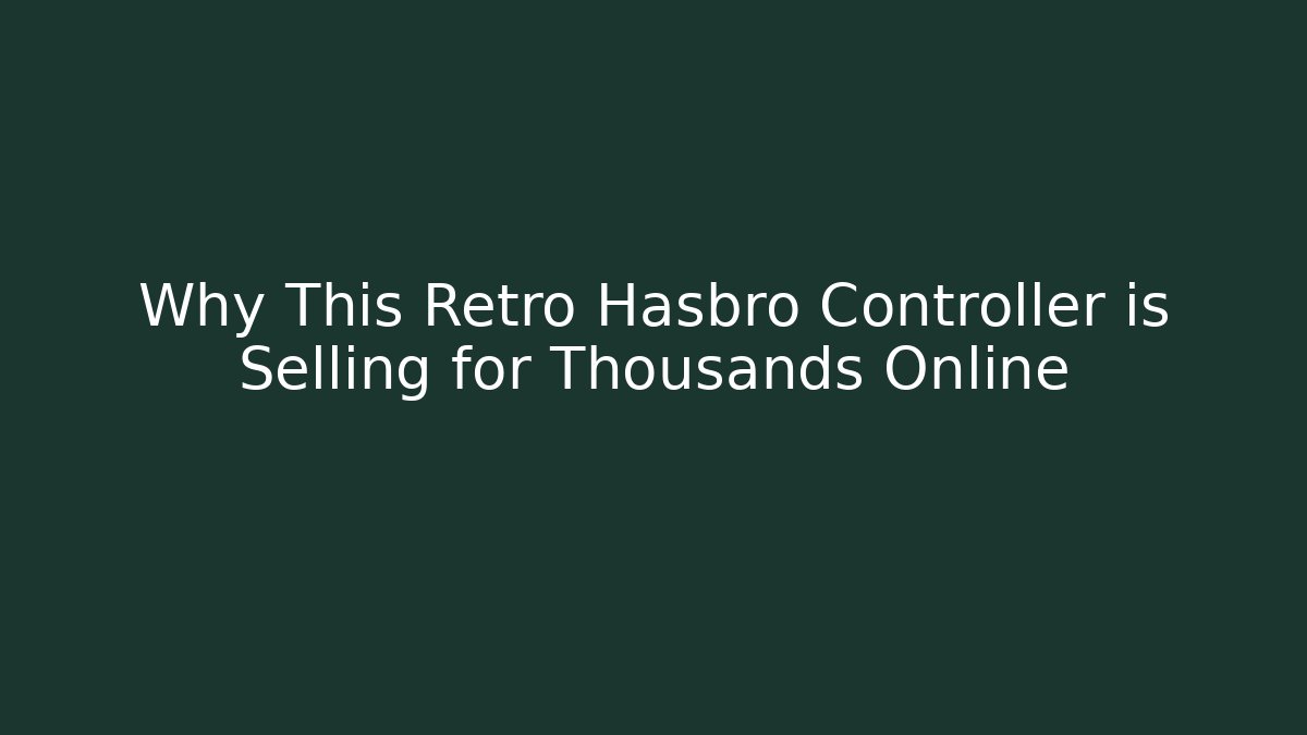 Why This Retro Hasbro Controller is Selling for Thousands Online