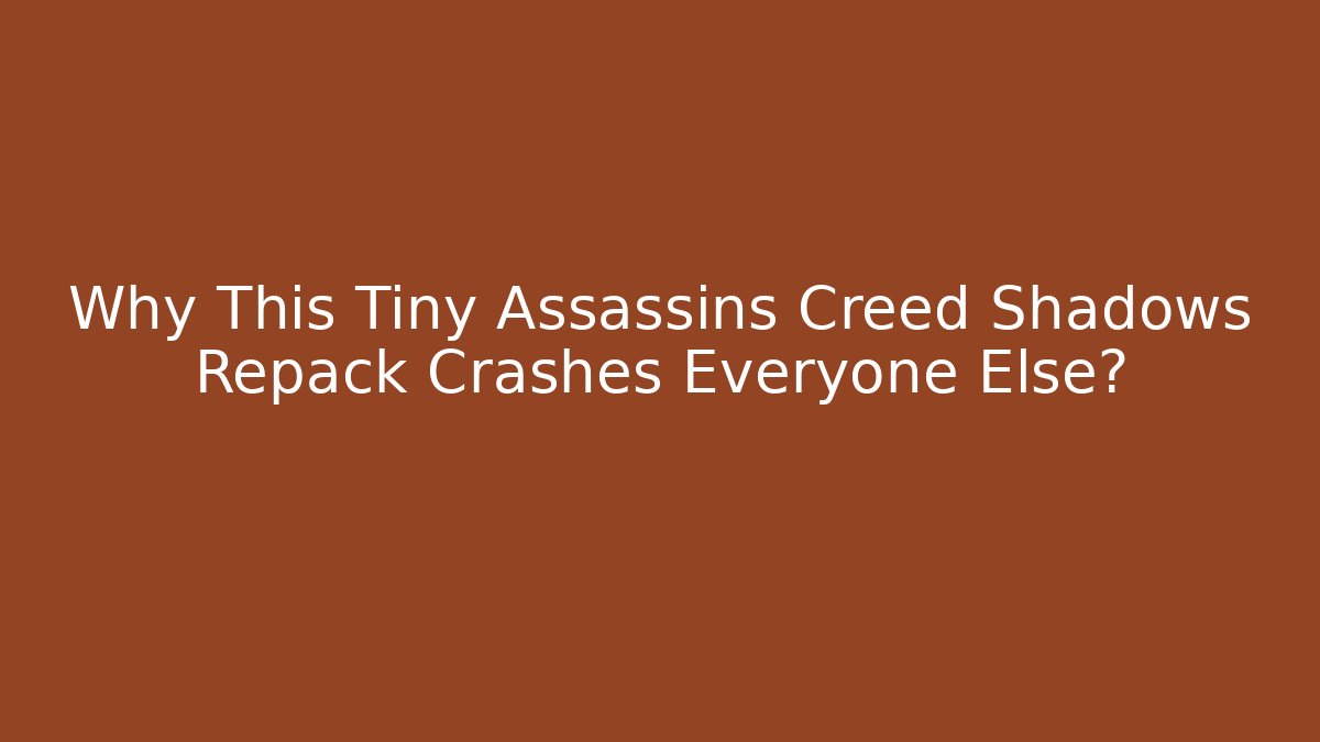 Why This Tiny Assassins Creed Shadows Repack Crashes Everyone Else?