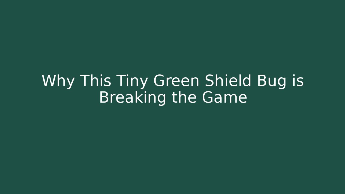 Why This Tiny Green Shield Bug is Breaking the Game