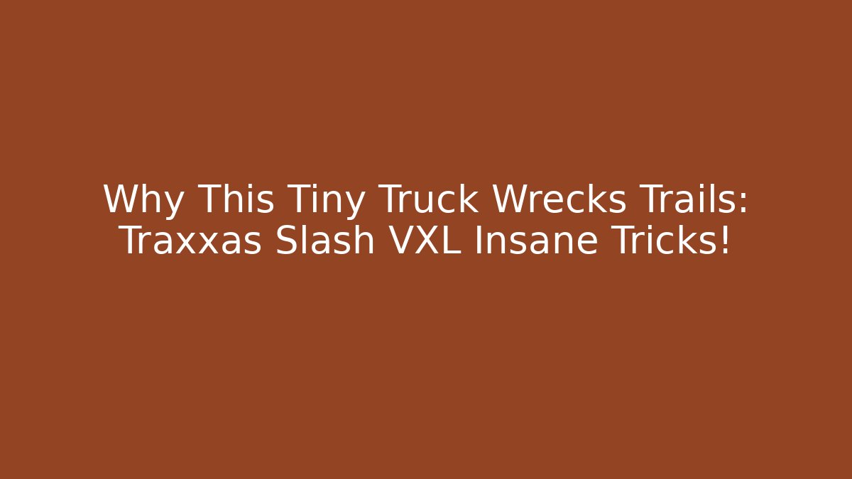 Why This Tiny Truck Wrecks Trails: Traxxas Slash VXL Insane Tricks!