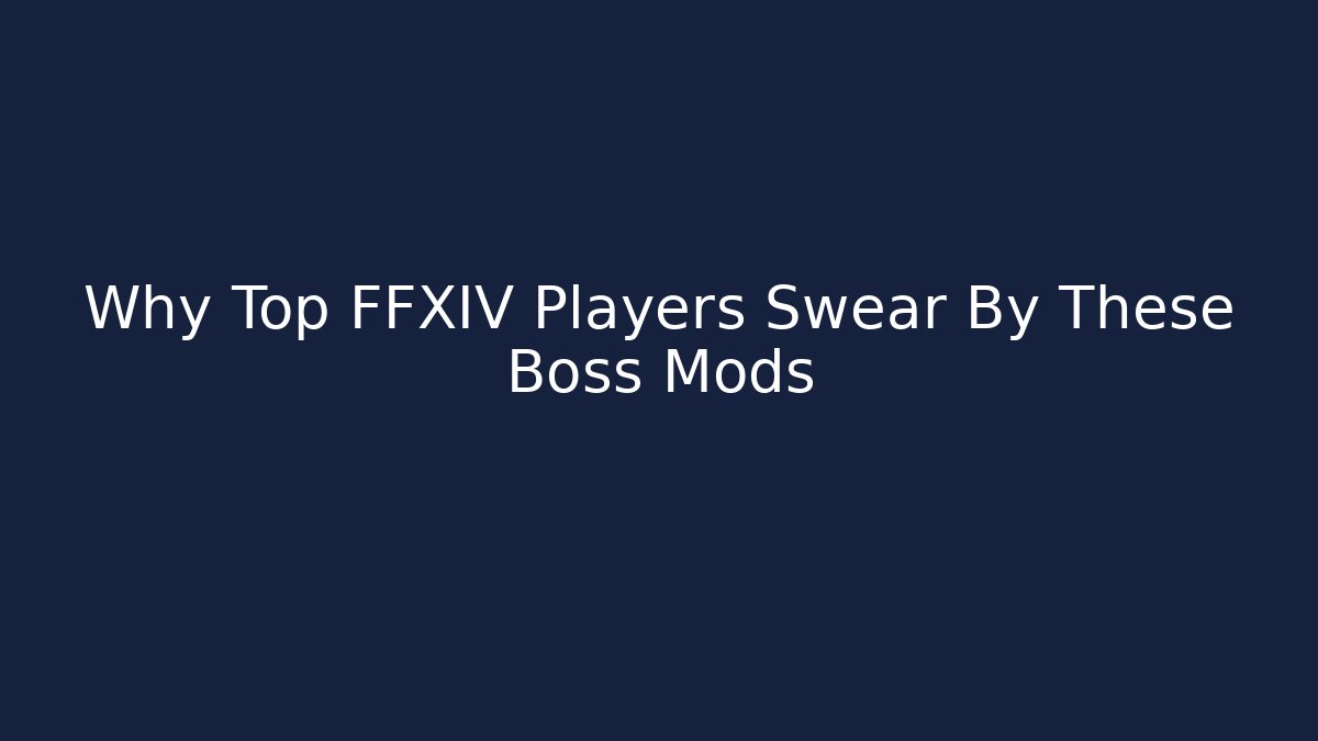 Why Top FFXIV Players Swear By These Boss Mods