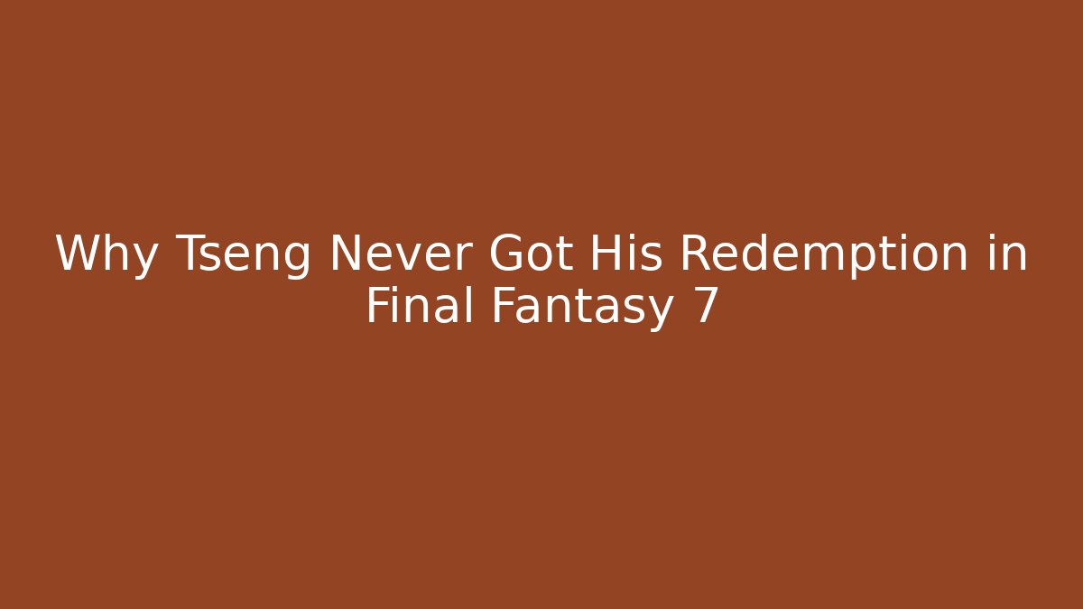 Why Tseng Never Got His Redemption in Final Fantasy 7