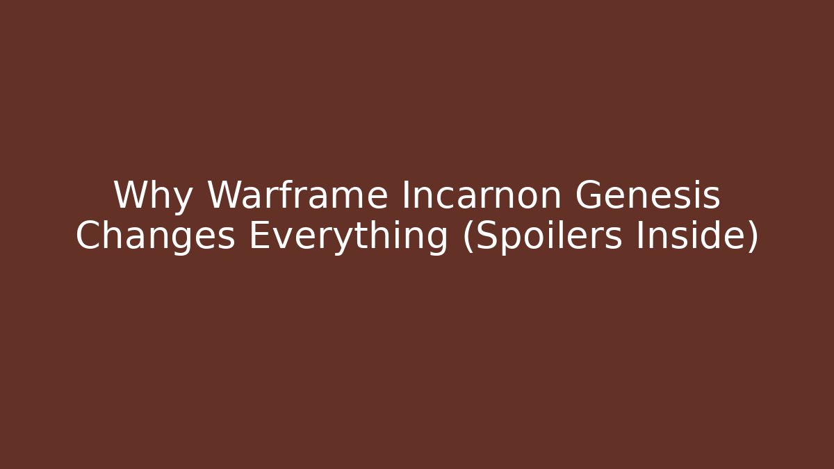 Why Warframe Incarnon Genesis Changes Everything (Spoilers Inside) - Boomer Naturals