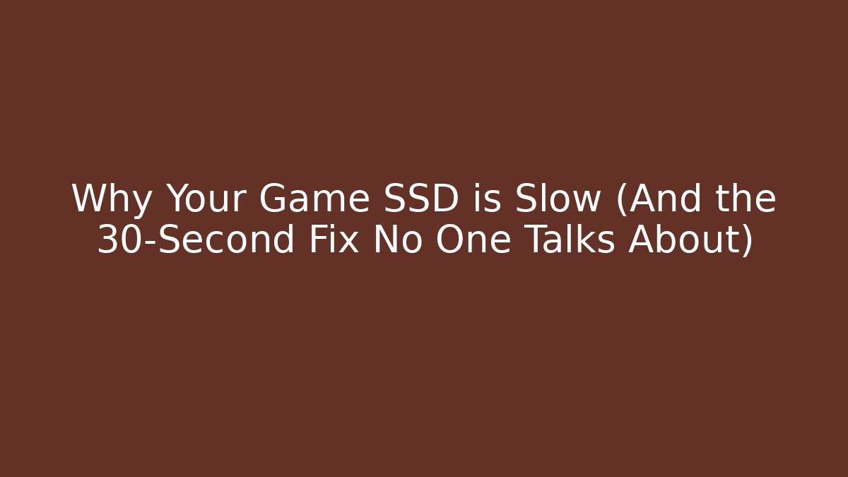 Why Your Game SSD is Slow (And the 30-Second Fix No One Talks About)