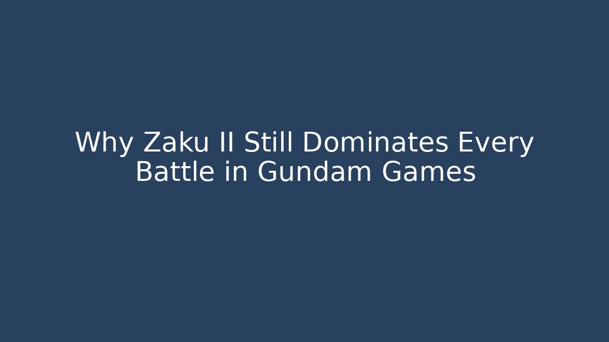 Why Zaku II Still Dominates Every Battle in Gundam Games
